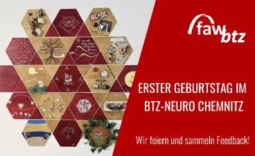 Ein Jahr BTZ-Neuro Chemnitz Beispielbild: faw-btz-Logo u. "Erster Geburtstag im BTZ-Neuro Chemnitz. Wir feiern und sammeln Feedback!" Daneben sechseckige Elemente mit Symbolen wie Gehirn, Herz, Baum usw.